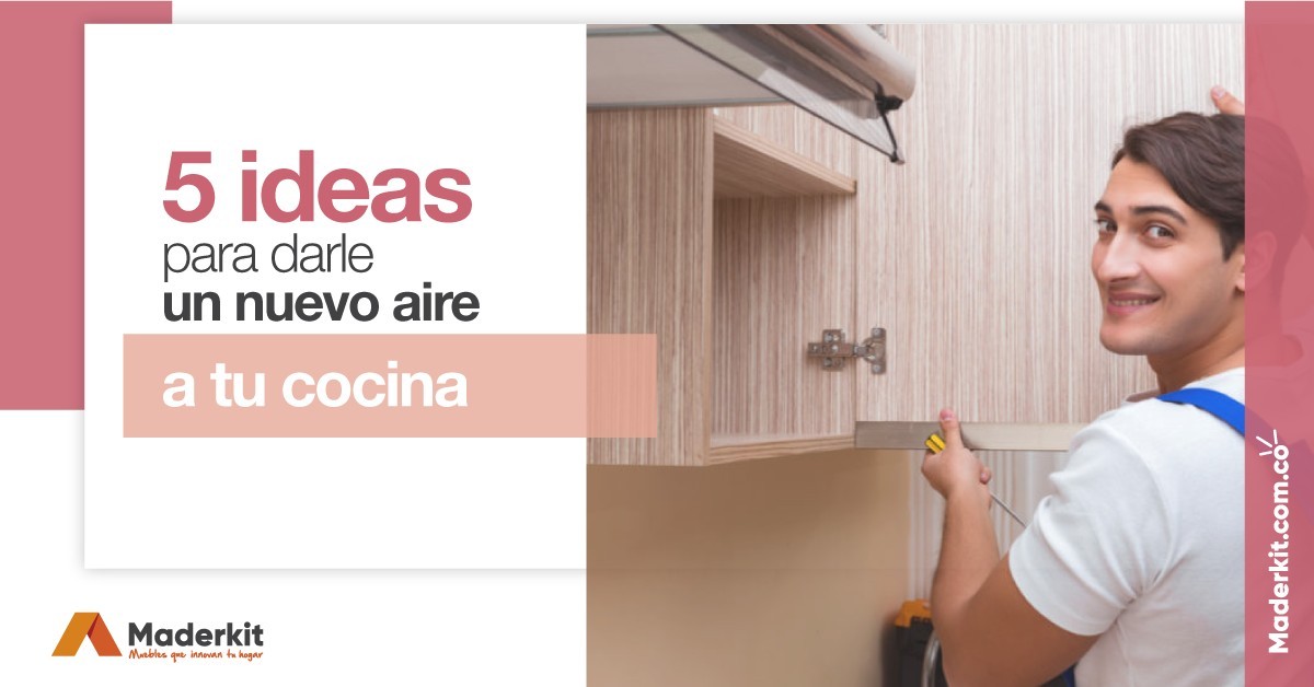 5 ideas para darle un nuevo aire a tu cocina